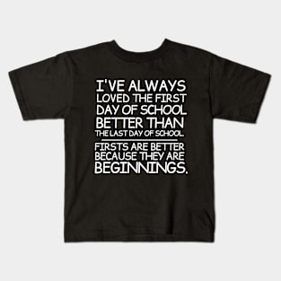 Firsts are beginnings Kids T-Shirt